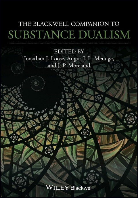 The Blackwell Companion to Substance Dualism - 