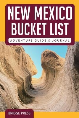 ﻿﻿New Mexico Bucket List Adventure Guide & Journal -  Bridge Press