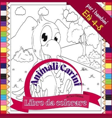 Libro da colorare Animali Carini per i bambini Età 4 - 8 - Carol Childson