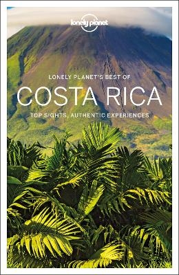 Lonely Planet Best of Costa Rica -  Lonely Planet, Jade Bremner, Ashley Harrell, Brian Kluepfel, Mara Vorhees