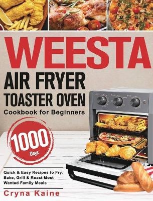 WEESTA Air Fryer Toaster Oven Cookbook for Beginners - Cryna Kaine