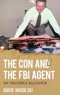 The Con and the FBI Agent - David Nadolski