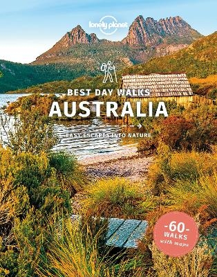 Lonely Planet Best Day Walks Australia -  Lonely Planet, Anna Kaminski, Monique Perrin, Charles Rawlings-Way, Steve Waters