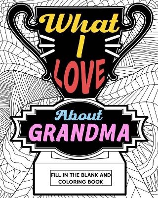 What I Love About Grandma Coloring Book -  Paperland