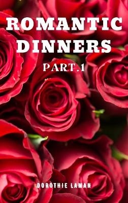 Romantic Dinners Part.1 - Dorothie Laman