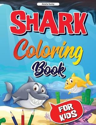 Sea Life, Shark Coloring Book for Kids - Amelia Sealey