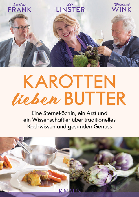 Karotten lieben Butter -  Gunter Frank,  Léa Linster,  Michael Wink