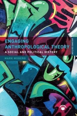 Engaging Anthropological Theory - Mark Moberg