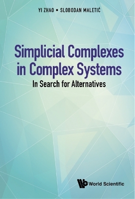 Simplicial Complexes In Complex Systems: In Search For Alternatives - Yi Zhao, Slobodan Maletić