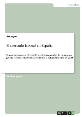 El mercado laboral en EspaÃ±a -  Anonymous