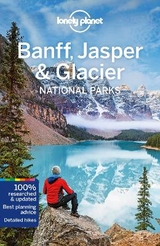 Lonely Planet Banff, Jasper and Glacier National Parks - Lonely Planet; Clark, Gregor; Grosberg, Michael; McLachlan, Craig