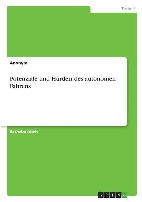 Potenziale und HÃ¼rden des autonomen Fahrens -  Anonym