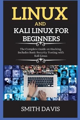 Linux and Kali Linux for Beginners - Davis Smith