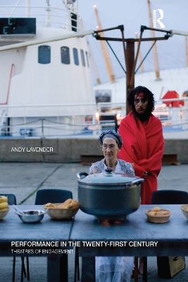 Performance in the Twenty-First Century - Andy Lavender