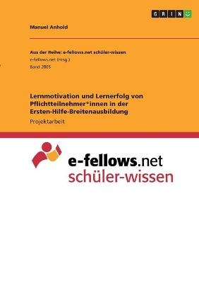 Lernmotivation und Lernerfolg von Pflichtteilnehmer*innen in der Ersten-Hilfe-Breitenausbildung - Manuel Anhold