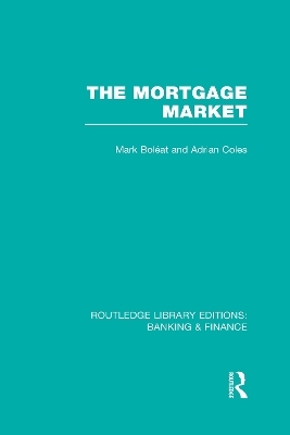 Mortgage Market (RLE Banking & Finance) - Mark Boleat