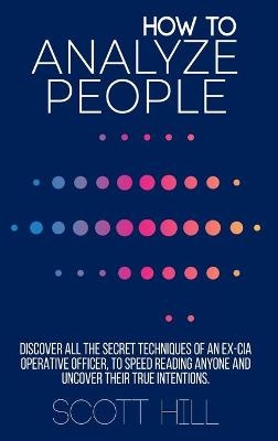 How to Analyze People - Scott Hill