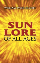 Sun Lore of All Ages -  William Tyler Olcott