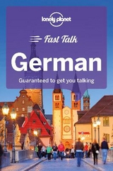 Lonely Planet Fast Talk German - Lonely Planet; Muehl, Gunter; Jordan, Birgit; Kaiser, Mario