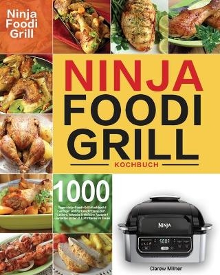 Ninja Foodi Grill Kochbuch - Clarew Milner