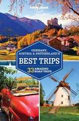 Lonely Planet Germany, Austria & Switzerland's Best Trips -  Lonely Planet, Nicola Williams, Kerry Christiani, Marc Di Duca, Catherine Le Nevez