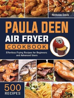 Paula Deen Air Fryer Cookbook - Nicholas Davis