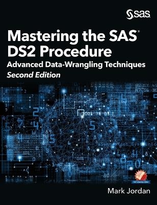 Mastering the SAS DS2 Procedure - Mark Jordan