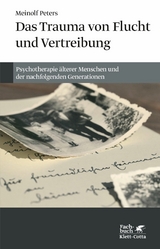 Das Trauma von Flucht und Vertreibung -  Meinolf Peters