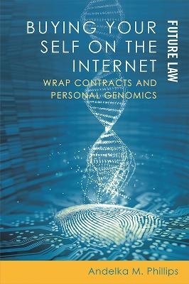 Buying your Self on the Internet - Andelka M. Phillips