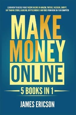 Make Money Online - James Ericson