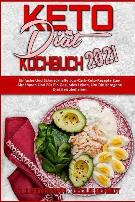 Keto-Diät-Kochbuch 2021 - Allison Rivera, Cecilie Schmidt