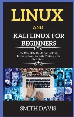 Linux and Kali Linux for Beginners - Davis Smith