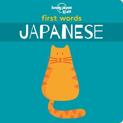 Lonely Planet Kids First Words - Japanese -  Lonely Planet Kids