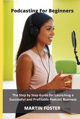 Podcasting for beginners - Martin Foster