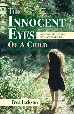 The Innocent Eyes of a Child - Trea Jackson