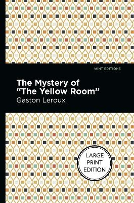 The Mystery of the "Yellow Room" - Gaston Leroux