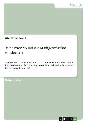 Mit Actionbound die Stadtgeschichte entdecken - Kim Willenbrock