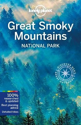 Lonely Planet Great Smoky Mountains National Park -  Lonely Planet, Amy C Balfour, Kevin Raub, Regis St Louis, Greg Ward