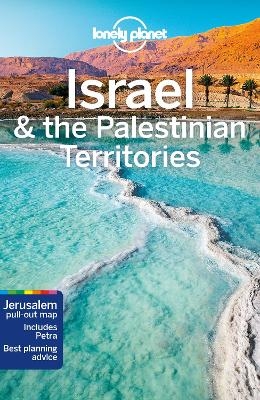 Lonely Planet Israel & the Palestinian Territories -  Lonely Planet, Daniel Robinson, Orlando Crowcroft, Anita Isalska, Dan Savery Raz