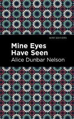 Mine Eyes Have Seen - Alice Dunbar Nelson