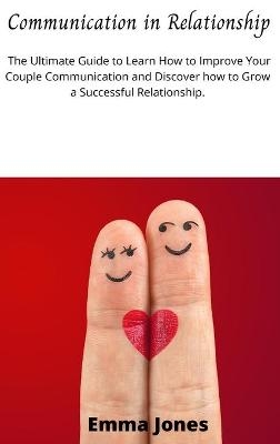 Communication in Relationship - Emma Jones