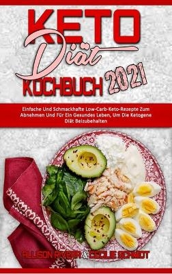 Keto-Diät-Kochbuch 2021 - Allison Rivera, Cecilie Schmidt