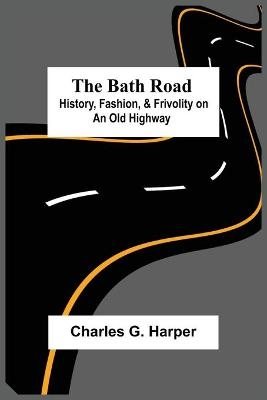 The Bath Road - Charles G Harper