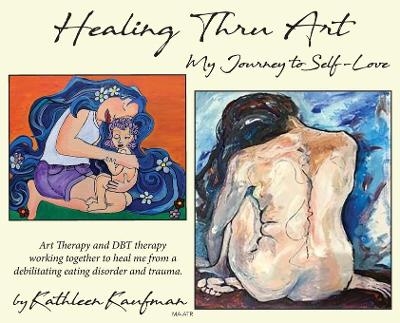 Healing Thru Art - Kathleen Kaufman