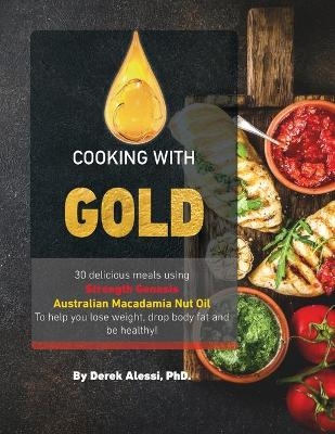 Cooking with Gold - Derek Alessi