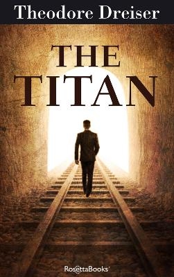 The Titan Volume 2 - Theodore Dreiser