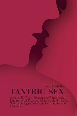 Tantric Sex - Alice Shiffer