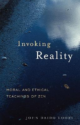 Invoking Reality - John Daido Loori