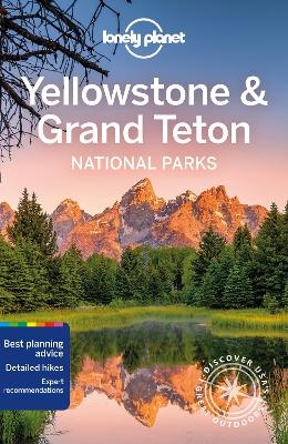 Lonely Planet Yellowstone & Grand Teton National Parks -  Lonely Planet, Bradley Mayhew, Carolyn McCarthy, Christopher Pitts, Benedict Walker