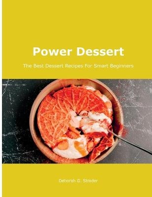 Power Dessert - Deborah G Strader